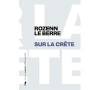 Sur la crête - Du foyer de justice aux sommets des Alpes - Rozenn Le Berre - La découverte - broché - Essai