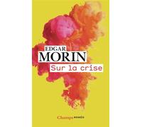 Sur la crise - Edgar Morin - Flammarion - Poche - Essai