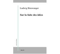 Sur la fuite des idees - Ludwig Binswanger - Millon Jerome Eds - broché - Essai