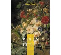 Sur la lecture: Une méditation littéraire sur l'art de la lecture et la richesse intérieure à travers les mots