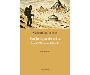 SUR LA LIGNE DE CRÊTE : SEUL À 3300 MÈTRES D’ALTITUDE