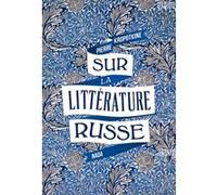 Sur la littérature russe Petr Alekseevitch Kropotkine (Auteur), Renaud Garcia (Traduction)
