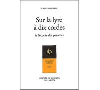 Sur la lyre à dix cordes A l'écoute des psaumes au rythme des Exercices de Saint Ignace - Blaise Arminjon - Des De Brouwer - broché - Essai