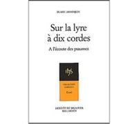 Sur la lyre à dix cordes : A l'écoute des psaumes au rythme des Exercices de Saint Ignace