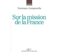 Sur la Mission de la France - Tommaso Campanella - Rue D'ulm Eds - broché - Essai