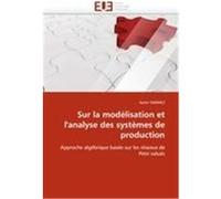 Sur la modélisation et l'analyse des systèmes de production HAMACI, Samir (Auteur)