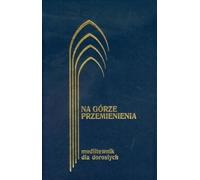 Sur la montagne de la transfiguration Livre de prières pour adultes
