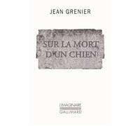 Jean Grenier – Sur la mort d'un chien – Gallimard – Poche