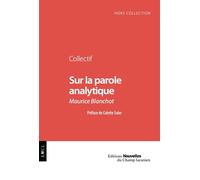 Sur la parole analytique Maurince Blanchot - Collectif - Champ Lacanien Eds Du - broché - Essai
