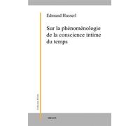 Sur la phenomenologie de la conscience intime du temps 1893-1917 - Edmund Husserl - Millon Jerome Eds - broché - Essai
