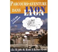 Sur la Piste de la soie à la Croix-Rousse - Parcours Aventure Dans Lyon