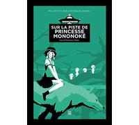 Laura Montero Plata – Sur la piste de Princesse Mononoké – Tome 1 – Relié – Beau livre