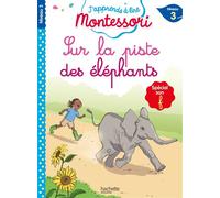 Sur la piste des éléphants, niveau 3 - J'apprends à lire Montessori - Charlotte Leroy-Jouenne - Hachette Education - broché - Scolaire / Universitaire