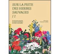 Sur la piste des herbes sauvages 2 - Elsa Levy - Cfc Eds - broché - Essai