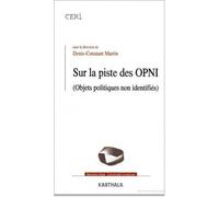 Sur la piste des OPNI (Objets politiques non identifiés) - Denis-Constant Martin - Karthala - broché - Essai