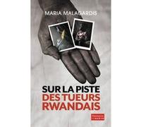 Sur la piste des tueurs rwandais Maria Malagardis (Auteur)