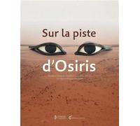 Sur la piste d'Osiris Le fabuleux destin d'un égyptologue vendéen : Émile-Clément Amélineau (1850-1915) - Karine Vieille - Invenit - broché - Beau livre