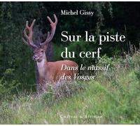Sur la piste du cerf: Dans le massif des vosges