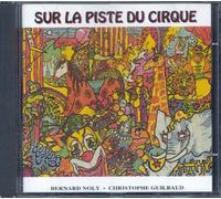 Sur La Piste Du Cirque, Raconté Et Chanté Pour Les Enfants De 4 À 7 Ans