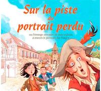 Sur La Piste Du Portrait Perdu Ou L'étrange aventure de trois enfants à travers le vignoble d’Alsace - PISSIS Coralie - Lieux Dits - cartonné - Document jeunesse dès 6 ans