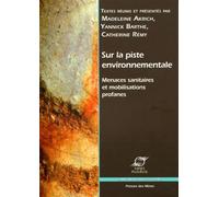 Sur la piste environnementale Menaces sanitaires et mobilisations profanes. - Madeleine Akrich - Presses Des Mines - broché - Guide