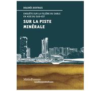 Sur la piste minérale. Enquêtes sur la filière du sable en Asie du Sud-Est - Dolorès Bertrais - Metispresses - broché - Essai