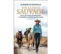 Sur la piste sauvage Aliénor Le Gouvello (Auteur)