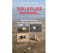 Sur la plage abandonnés...: Identifier faune, flore, laisses de mer et objets échoués