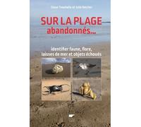 Sur la plage abandonnés... Identifier faune, flore, laisses de mer et objets échoués - Steve Trewhella - Delachaux et niestlé - broché - Guide