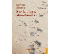 Sur la plage, abandonnés - Sylvain Bridou - Jets D'encre - broché - Récit