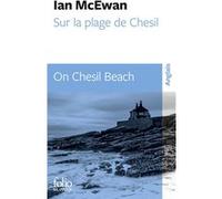 Sur la plage de Chesil / On Chesil Beach Ian McEwan (Auteur), France Camus-Pichon (Traduction)