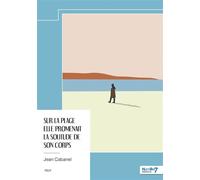 Sur la plage elle promenait la solitude de son corps - Jean Cabanel - Nombre 7 - broché - Récit