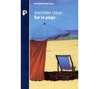Sur La Plage - Moeurs Et Coutumes Balnéaires (Xixe-Xxe Siècles)