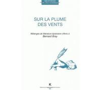 Sur la plume des vents Mélanges de littérature épistolaire offerts à Bernard Bray - Ulrike Michalowsky - Klincksieck - broché - Essai