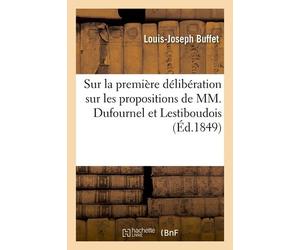 Sur La Première Délibération Sur Les Propositions De Mm - Dufournel Et Lestiboudois Relatives