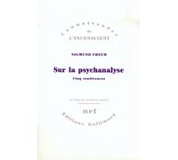 Sur La Psychanalyse - Cinq Conferences