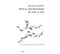 Sur La Psychanalyse Et Sur Sa Fin - Notes De Séminaire, Tours, 1996-1997
