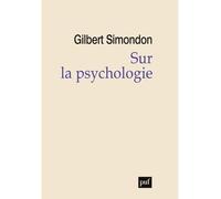Sur la psychologie - Gilbert Simondon - Puf - broché - Etude