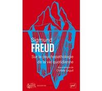 Sur la psychopathologie de la vie quotidienne Sigmund Freud (Auteur), Clotilde Leguil (Préface)