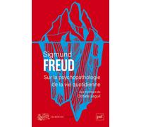 Sur la psychopathologie de la vie quotidienne - Sigmund Freud - Puf - broché - Essai
