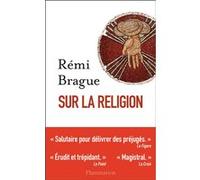 Sur la religion Rémi Brague (Auteur)