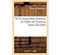Sur la restauration intérieure de l'église de Nemours, notice (Éd.1865)