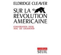 Sur la revolution americaine : Conversations d'exil avec Lee Lockwood