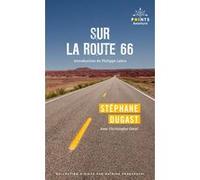 Sur la route 66 Stéphane Dugast (Auteur), Philippe Labro (Préface)