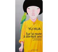 Hua Yu – Sur la route à dix-huit ans – et autres nouvelles – Broché (Actes Sud)