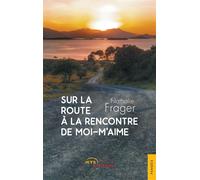 Sur la route à la rencontre de moi-m'aime - Nathalie Frager - Jets D'encre - broché - Essai