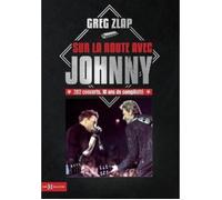 Sur la route avec Johnny - Mon cher Johnny - Récit - 282 concerts - 10 ans de complicité