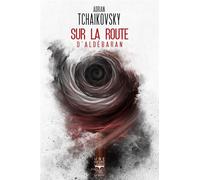 Sur la route d'Aldébaran - Adrian Tchaikovsky - Le Belial Eds - broché - Roman