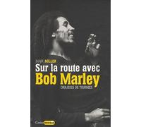 Sur La Route De Bob Marley - 1978-1980 Un Chevalier Blanc À Babylone