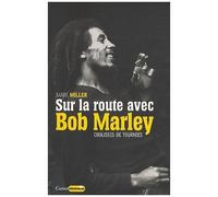 Sur La Route De Bob Marley - 1978-1980 Un Chevalier Blanc À Babylone